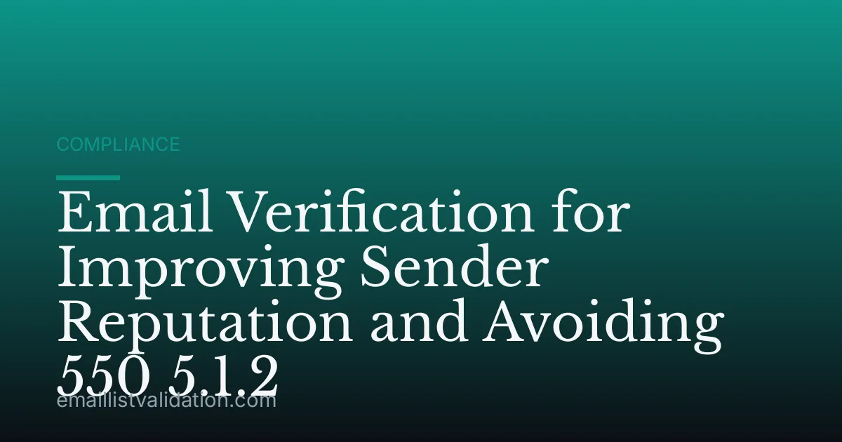 Email Verification for Improving Sender Reputation and Avoiding 550 5.1.2
