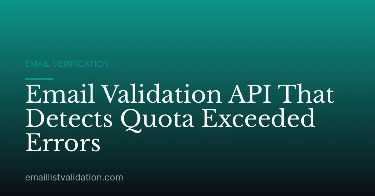 Email Validation API That Detects Quota Exceeded Errors
