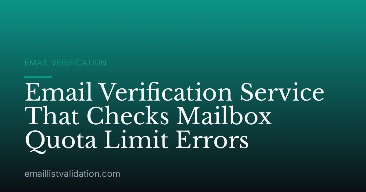 Email Verification Service That Checks Mailbox Quota Limit Errors