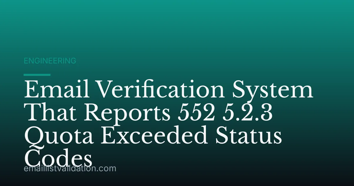 Email Verification System That Reports 552 5.2.3 Quota Exceeded Status Codes