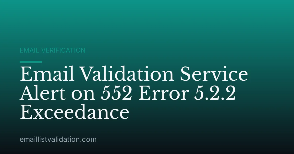 Email Validation Service Alert on 552 Error 5.2.2 Exceedance
