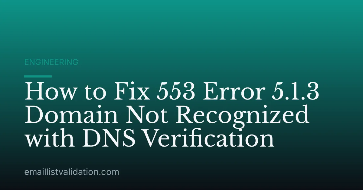 How to Fix 553 Error 5.1.3 Domain Not Recognized with DNS Verification