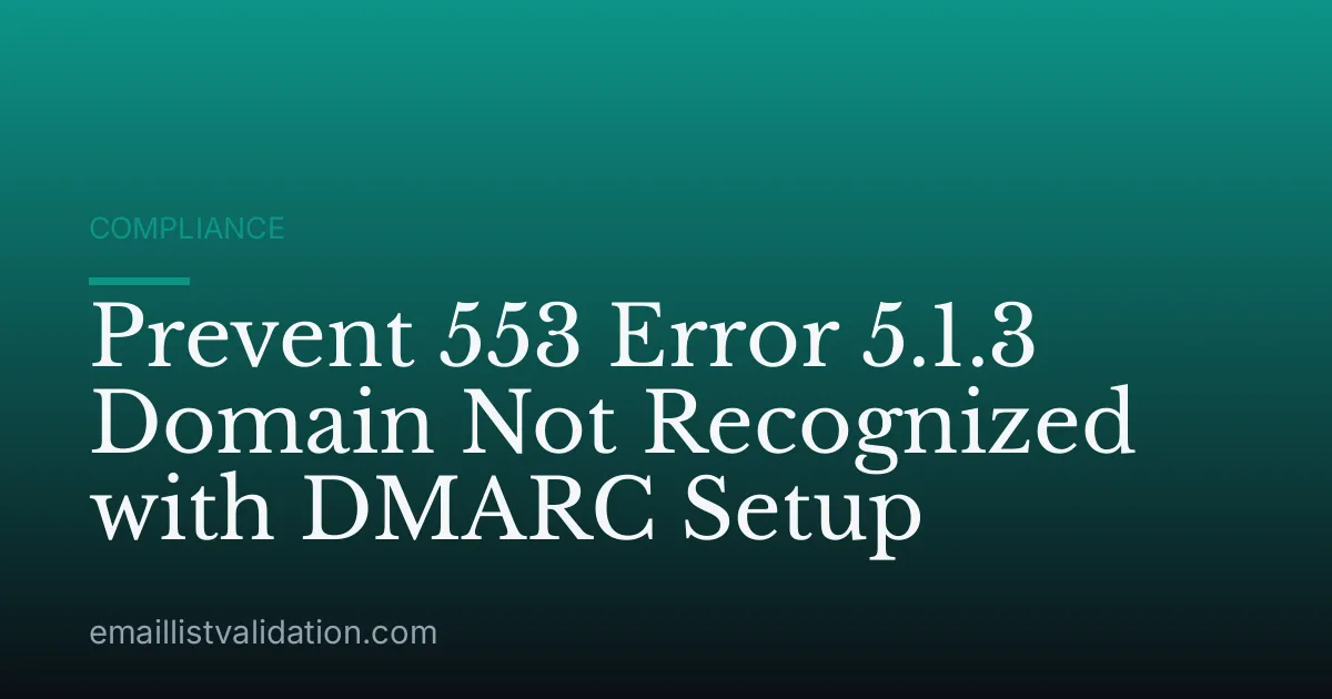 Prevent 553 Error 5.1.3 Domain Not Recognized with DMARC Setup