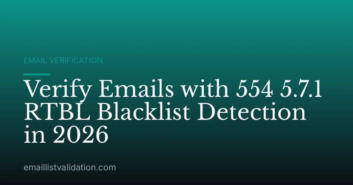 Verify Emails with 554 5.7.1 RTBL Blacklist Detection in 2026