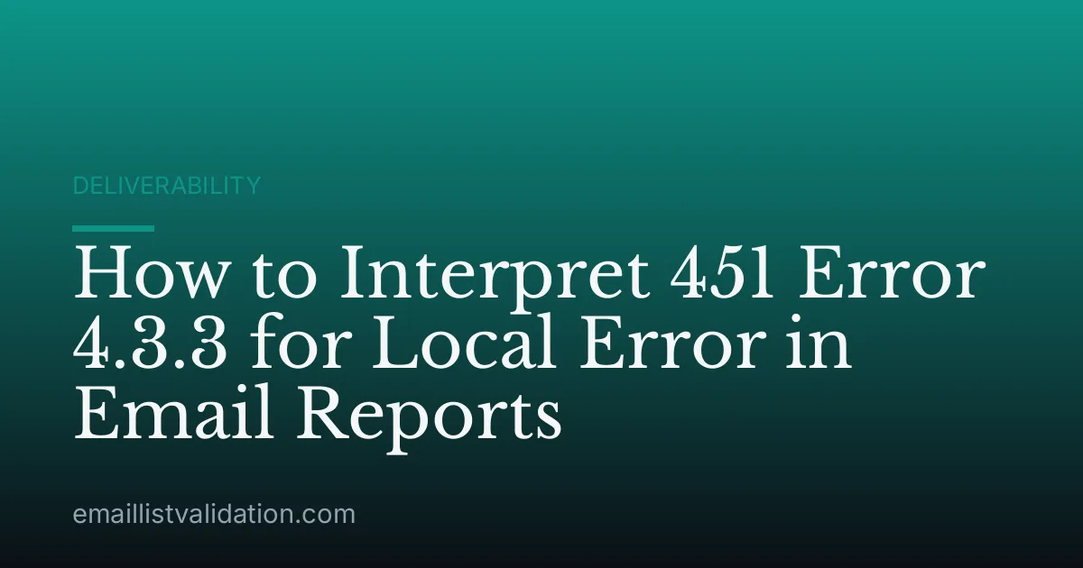 How to Interpret 451 Error 4.3.3 for Local Error in Email Reports