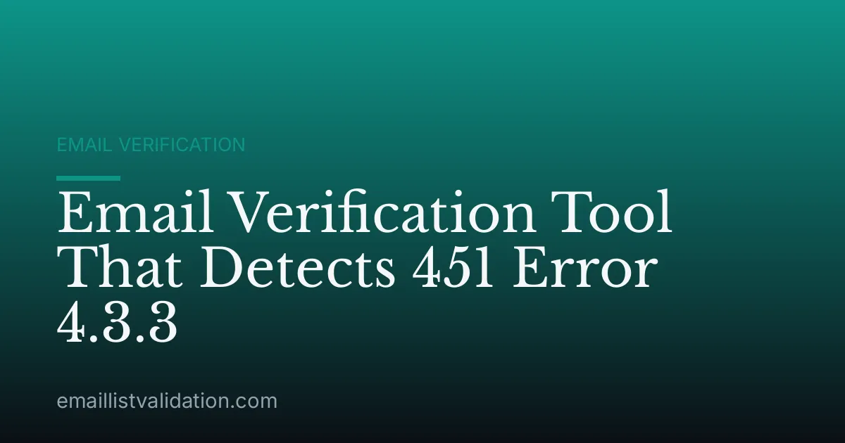 Email Verification Tool That Detects 451 Error 4.3.3