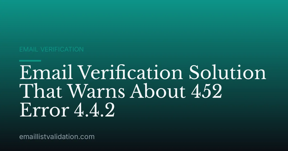 Email Verification Solution That Warns About 452 Error 4.4.2