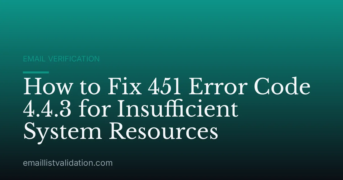 How to Fix 451 Error Code 4.4.3 for Insufficient System Resources