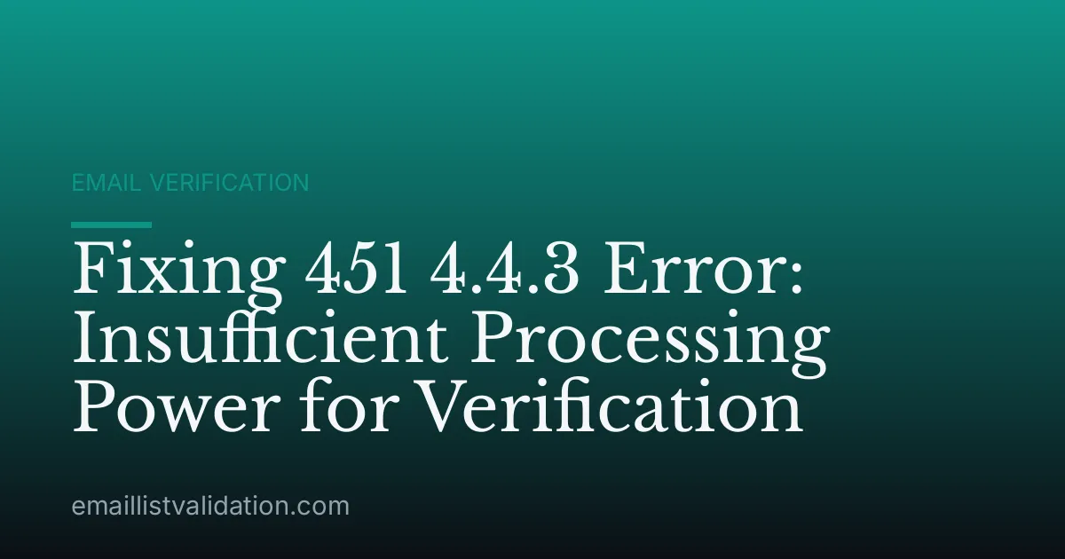 Fixing 451 4.4.3 Error: Insufficient Processing Power for Verification