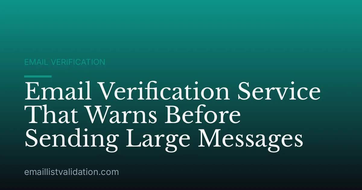 Email Verification Service That Warns Before Sending Large Messages