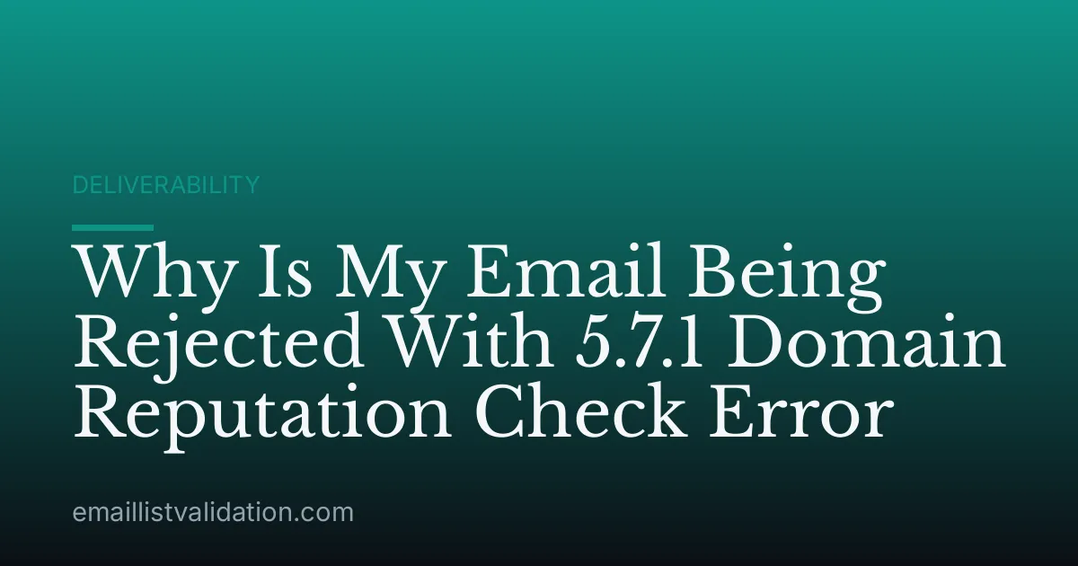 Why Is My Email Being Rejected With 5.7.1 Domain Reputation Check Error