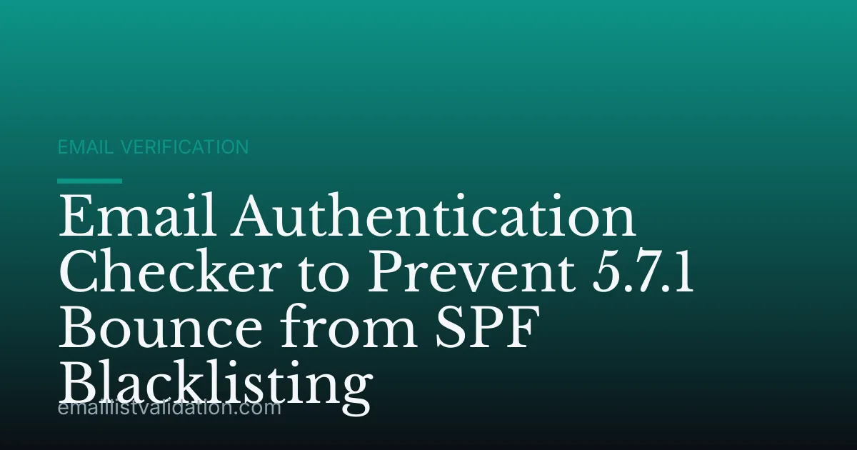 Email Authentication Checker to Prevent 5.7.1 Bounce from SPF Blacklisting