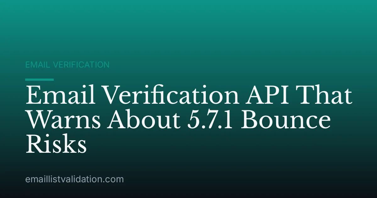 Email Verification API That Warns About 5.7.1 Bounce Risks