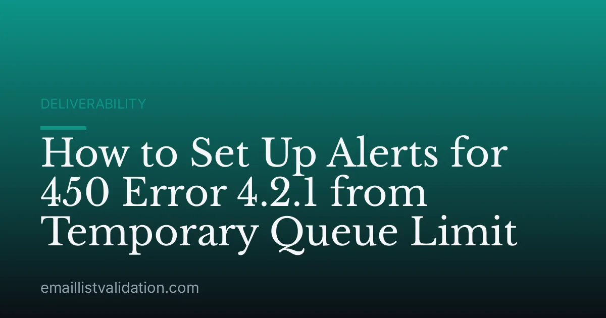 How to Set Up Alerts for 450 Error 4.2.1 from Temporary Queue Limit