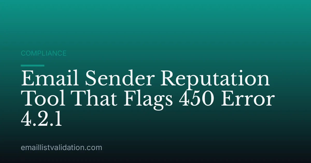 Email Sender Reputation Tool That Flags 450 Error 4.2.1