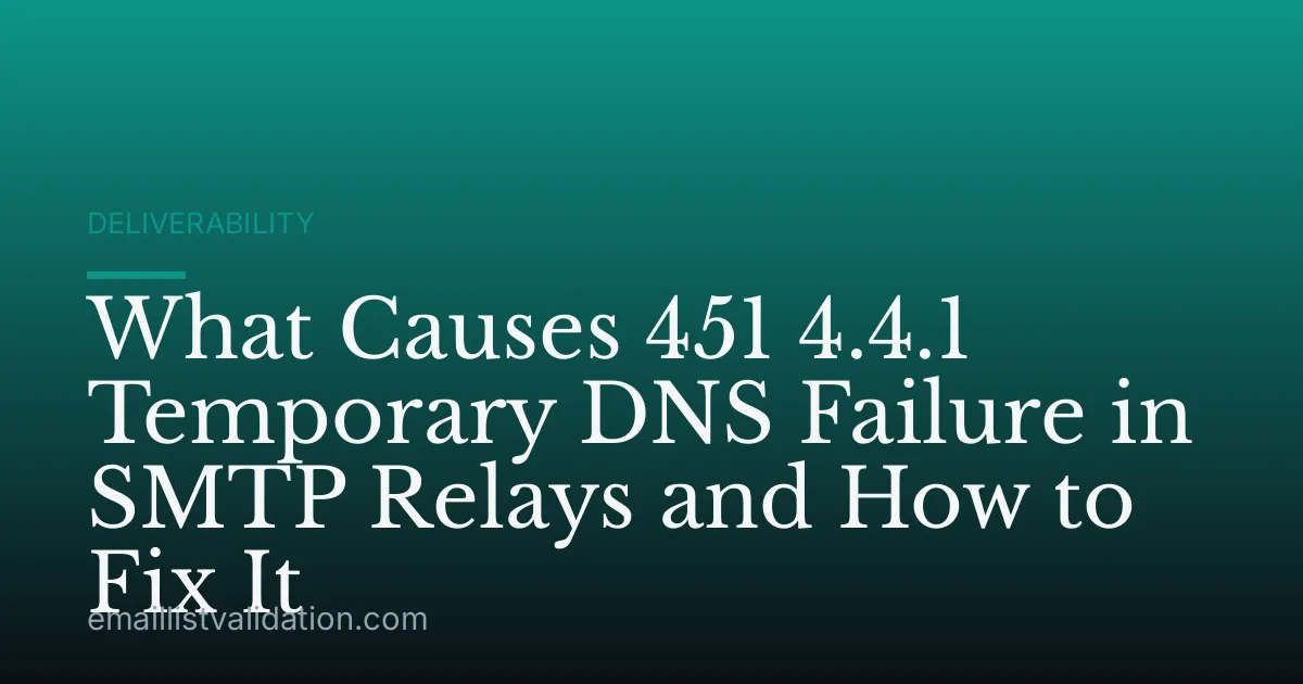 What Causes 451 4.4.1 Temporary DNS Failure in SMTP Relays and How to Fix It