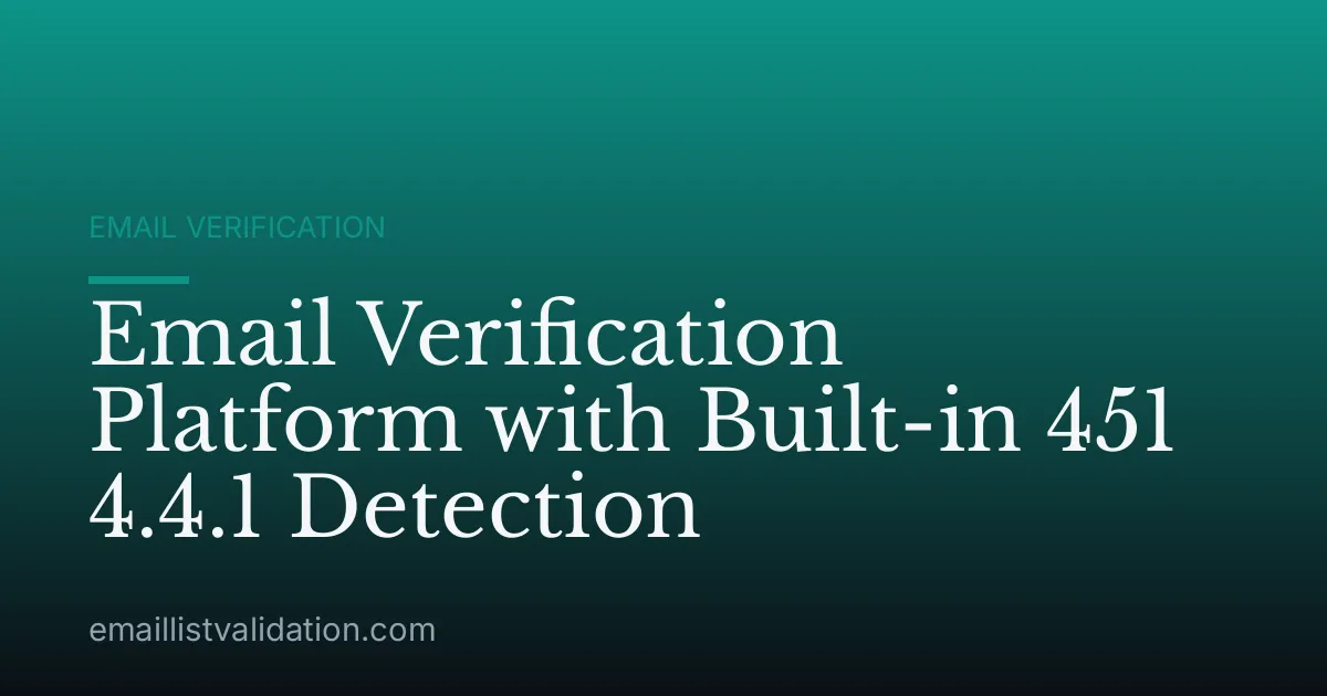 Email Verification Platform with Built-in 451 4.4.1 Detection