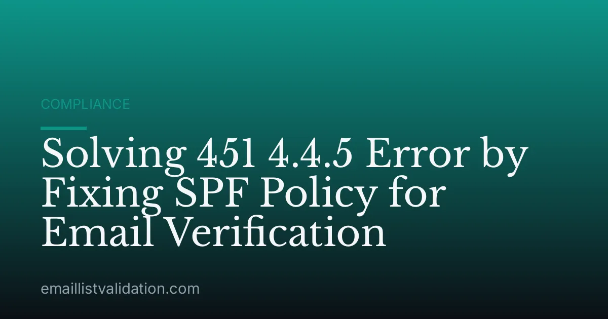Solving 451 4.4.5 Error by Fixing SPF Policy for Email Verification