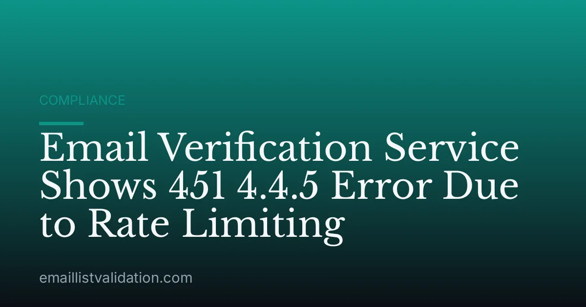 Email Verification Service Shows 451 4.4.5 Error Due to Rate Limiting