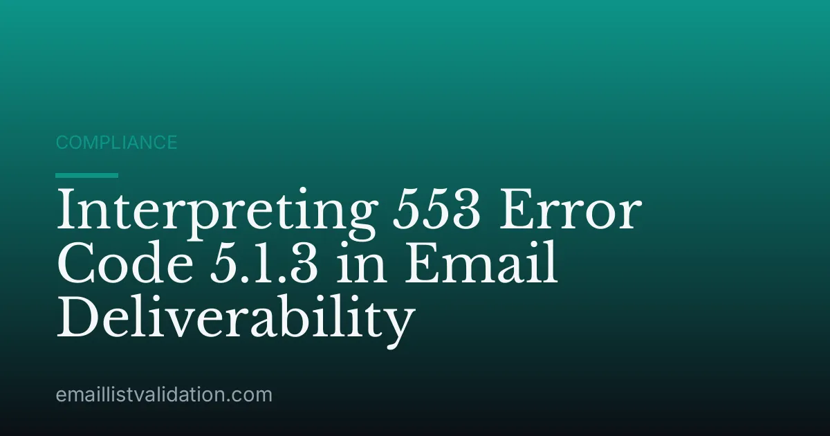 Interpreting 553 Error Code 5.1.3 in Email Deliverability