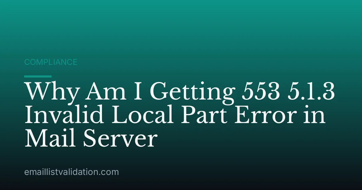 Why Am I Getting 553 5.1.3 Invalid Local Part Error in Mail Server