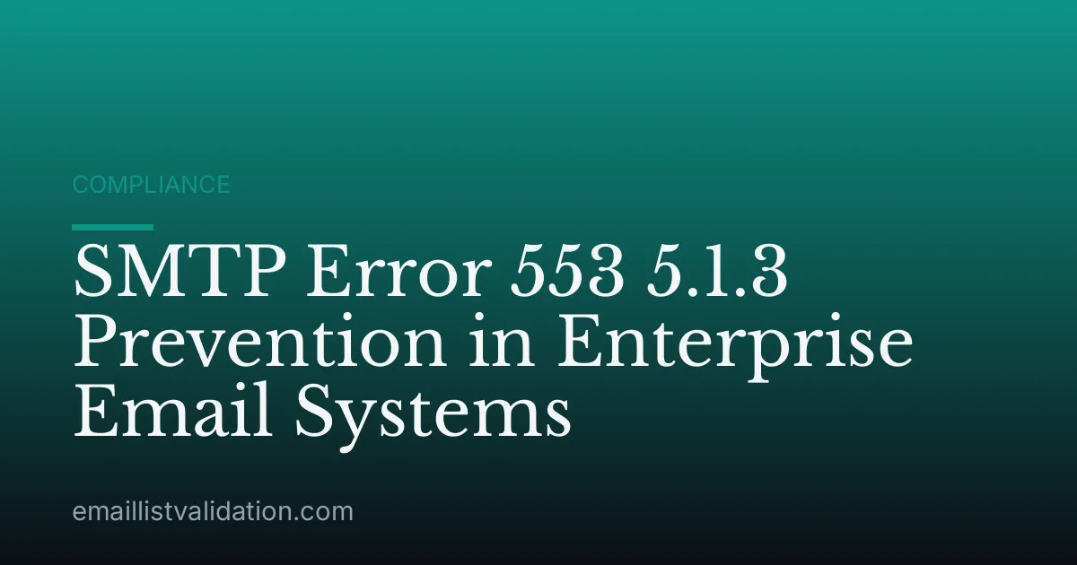 SMTP Error 553 5.1.3 Prevention in Enterprise Email Systems