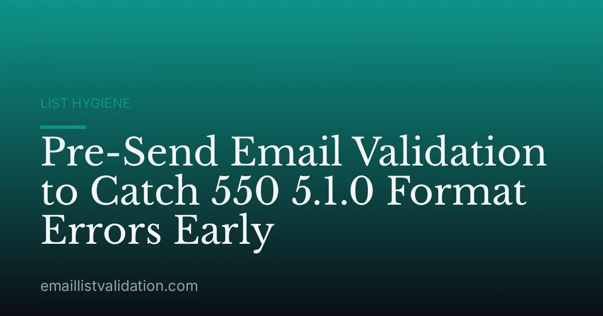 Pre-Send Email Validation to Catch 550 5.1.0 Format Errors Early
