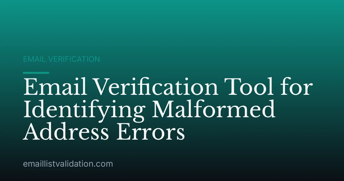 Email Verification Tool for Identifying Malformed Address Errors