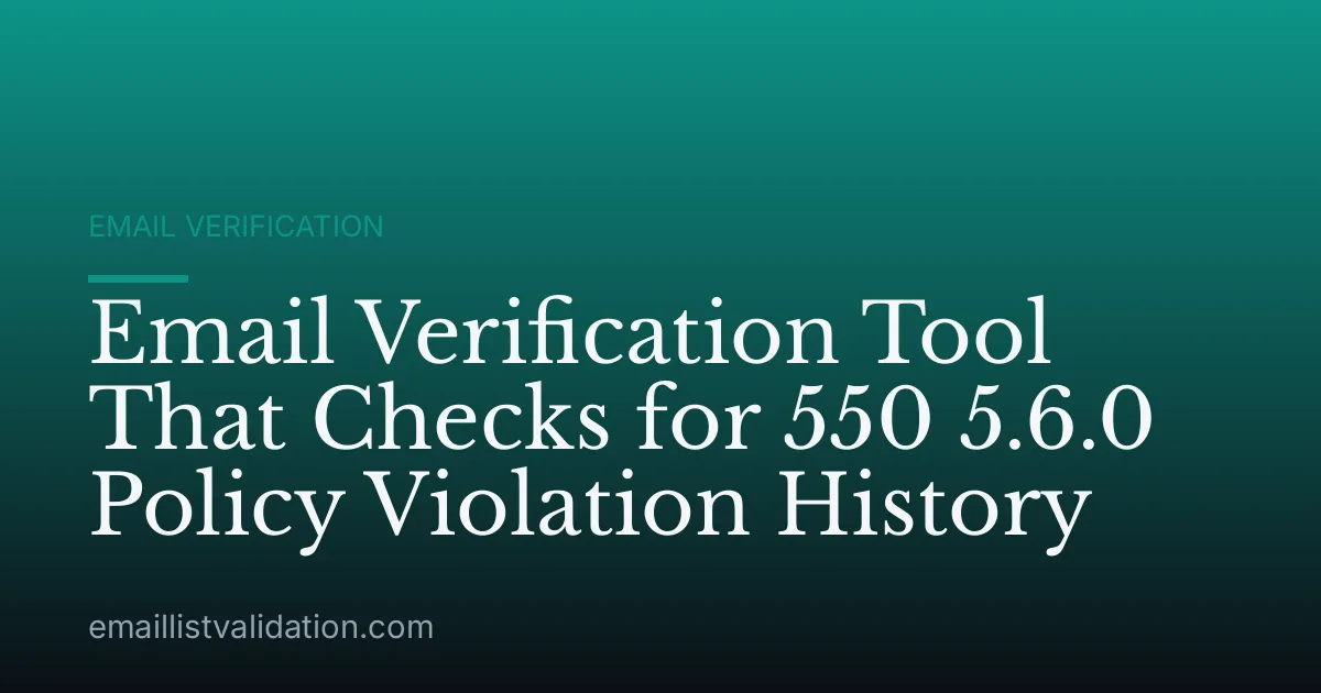 Email Verification Tool That Checks for 550 5.6.0 Policy Violation History