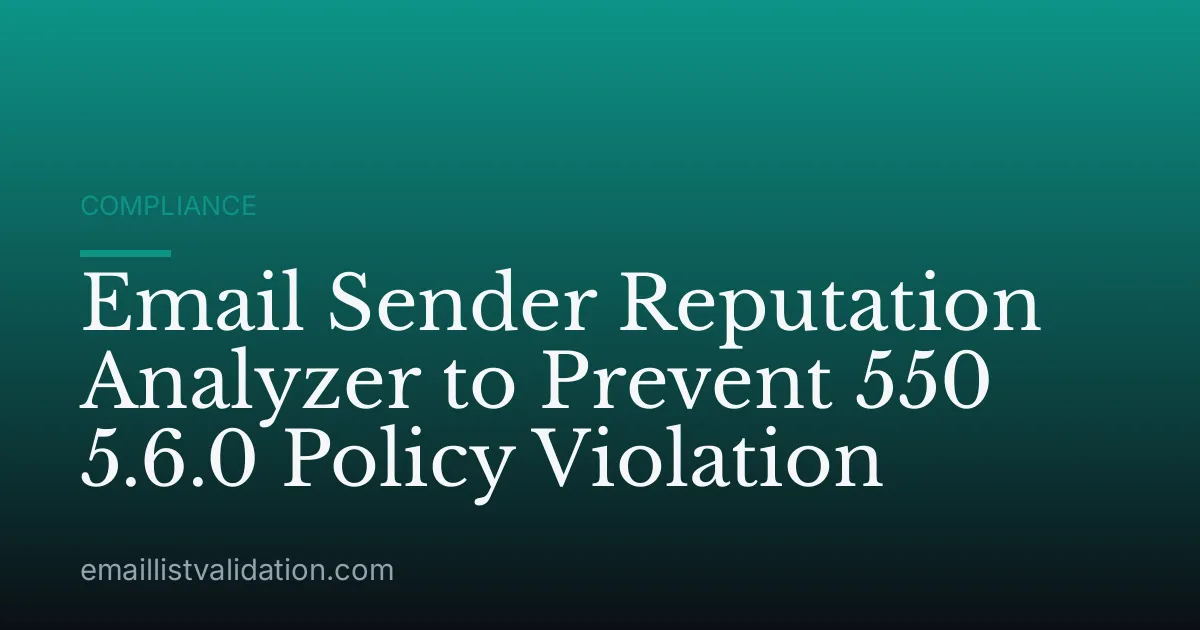 Email Sender Reputation Analyzer to Prevent 550 5.6.0 Policy Violation