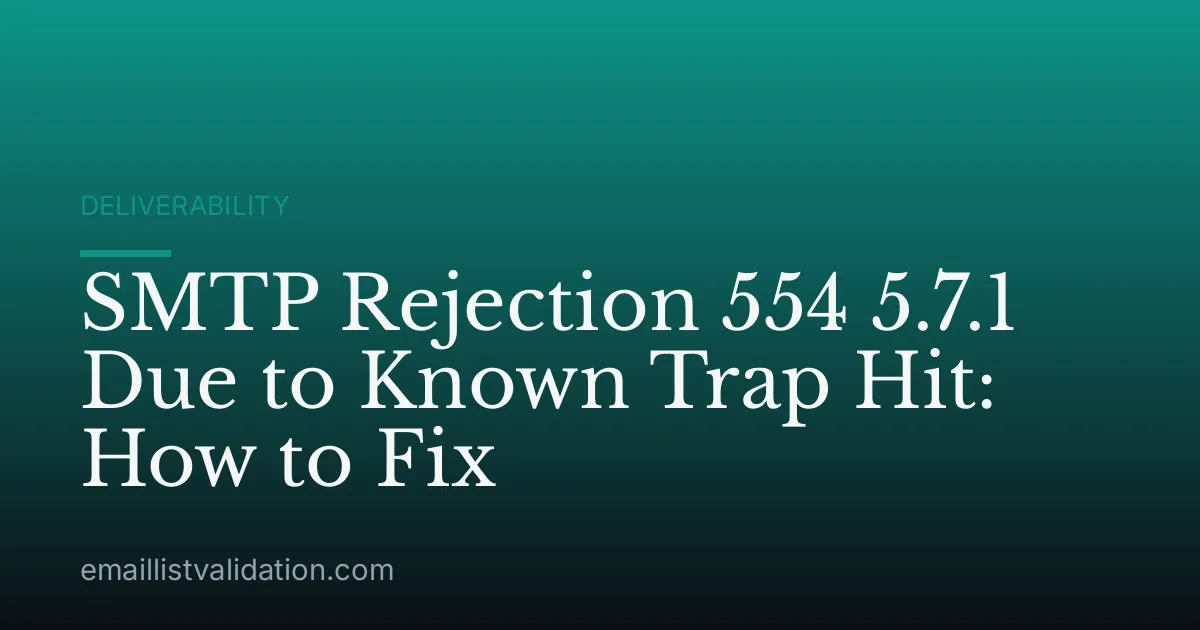 SMTP Rejection 554 5.7.1 Due to Known Trap Hit: How to Fix