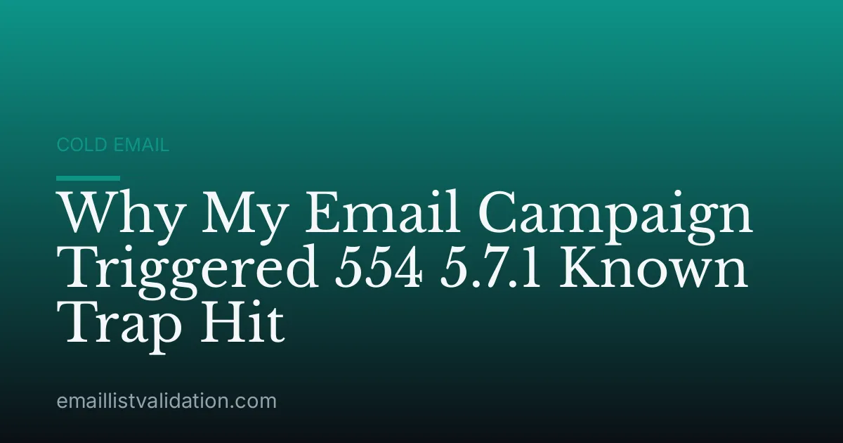 Why My Email Campaign Triggered 554 5.7.1 Known Trap Hit