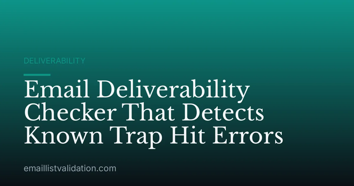 Email Deliverability Checker That Detects Known Trap Hit Errors