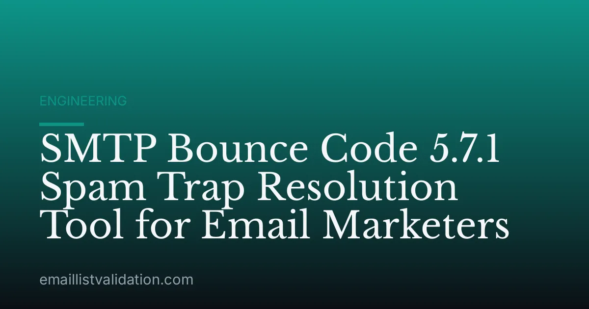 SMTP Bounce Code 5.7.1 Spam Trap Resolution Tool for Email Marketers