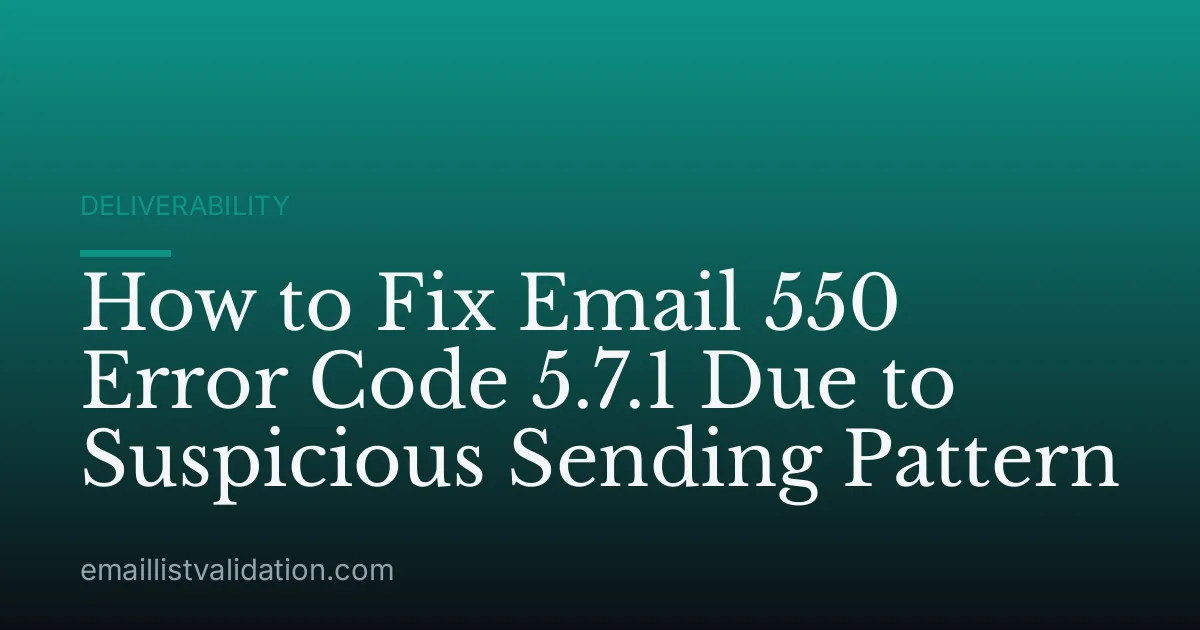 How to Fix Email 550 Error Code 5.7.1 Due to Suspicious Sending Pattern