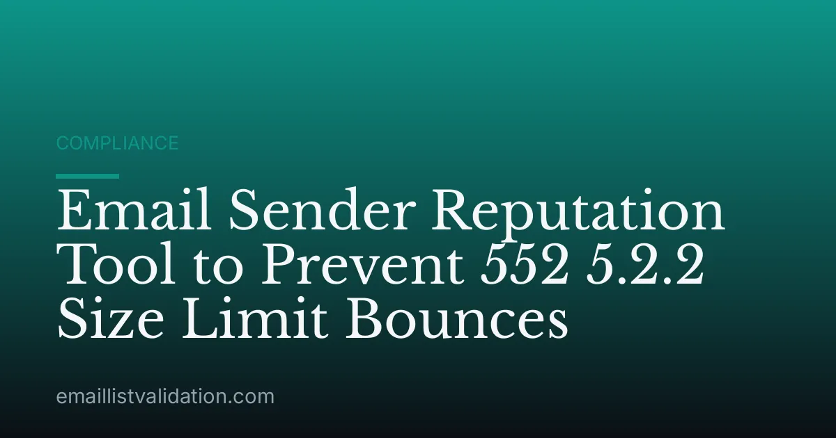Email Sender Reputation Tool to Prevent 552 5.2.2 Size Limit Bounces