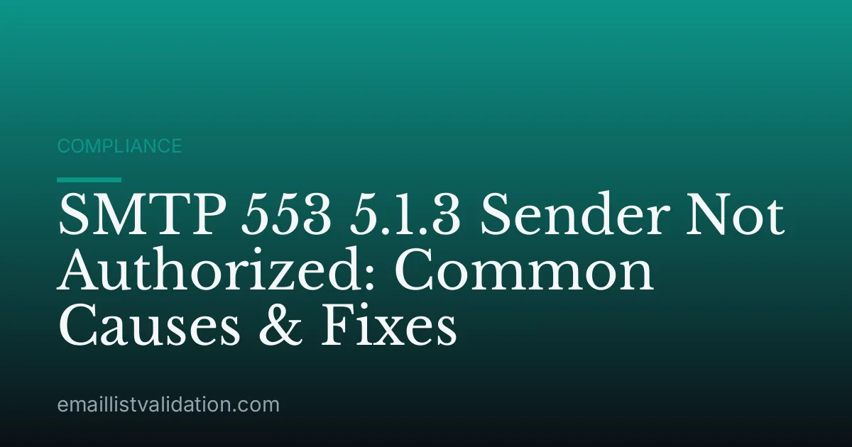SMTP 553 5.1.3 Sender Not Authorized: Common Causes & Fixes