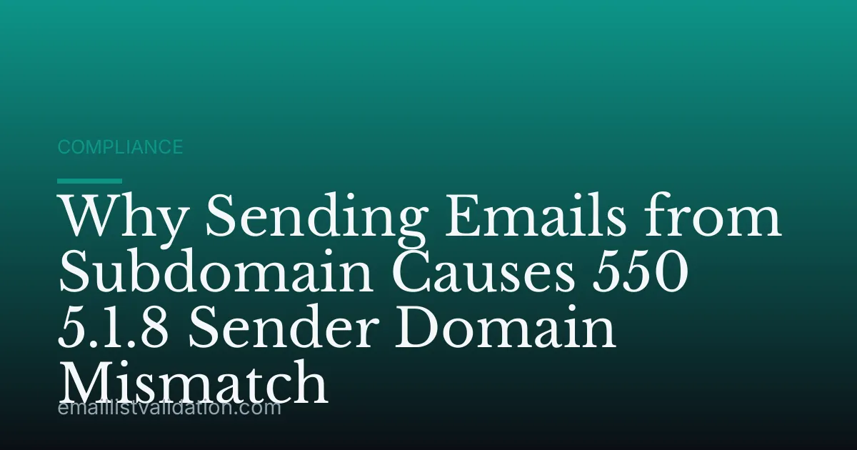 Why Sending Emails from Subdomain Causes 550 5.1.8 Sender Domain Mismatch