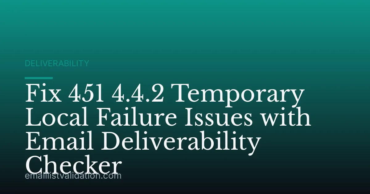 Fix 451 4.4.2 Temporary Local Failure Issues with Email Deliverability Checker
