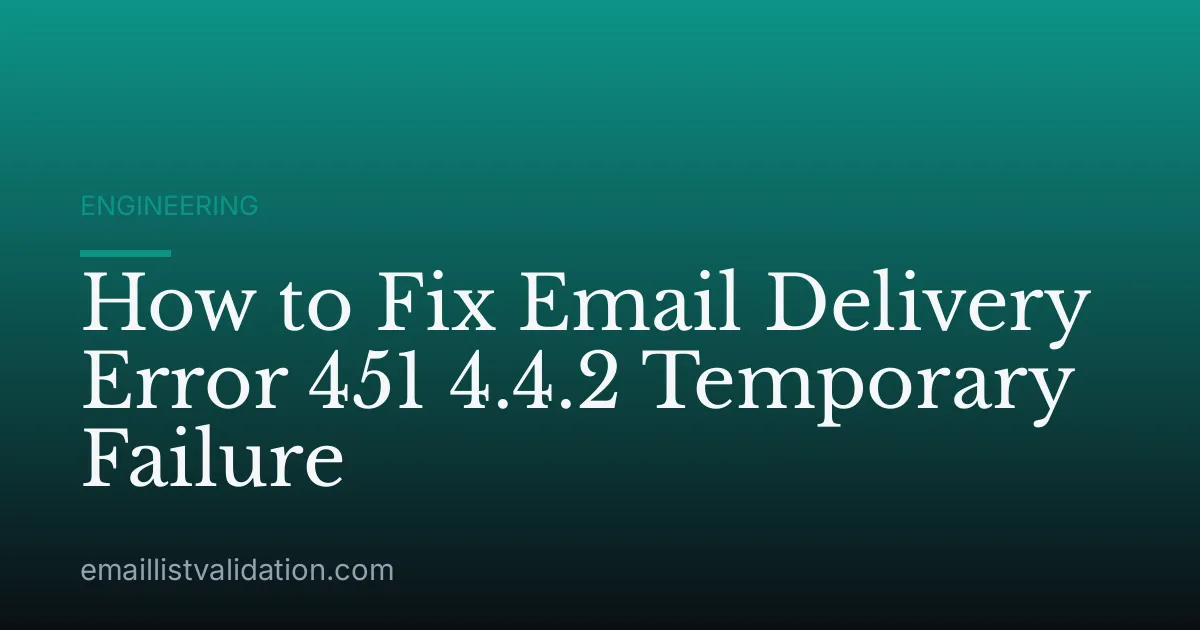 How to Fix Email Delivery Error 451 4.4.2 Temporary Failure