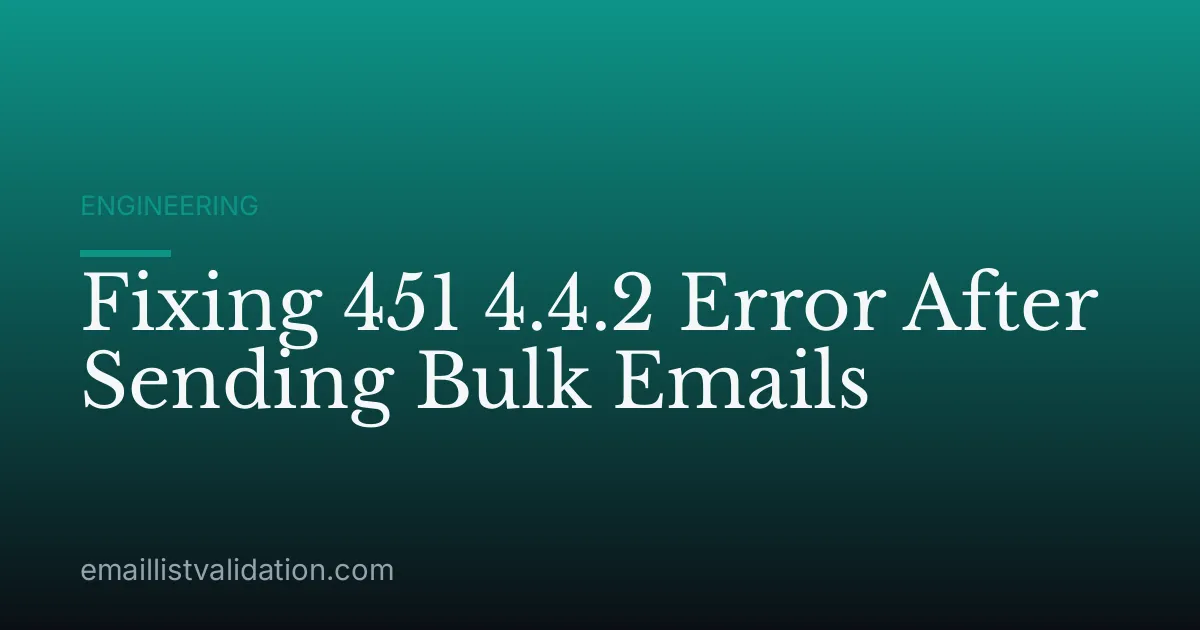 Fixing 451 4.4.2 Error After Sending Bulk Emails