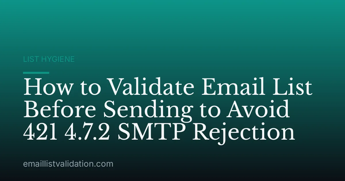 How to Validate Email List Before Sending to Avoid 421 4.7.2 SMTP Rejection