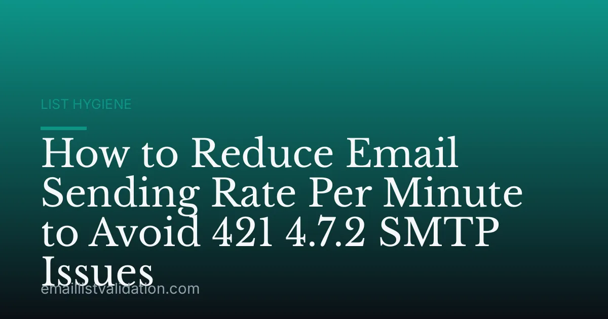 How to Reduce Email Sending Rate Per Minute to Avoid 421 4.7.2 SMTP Issues