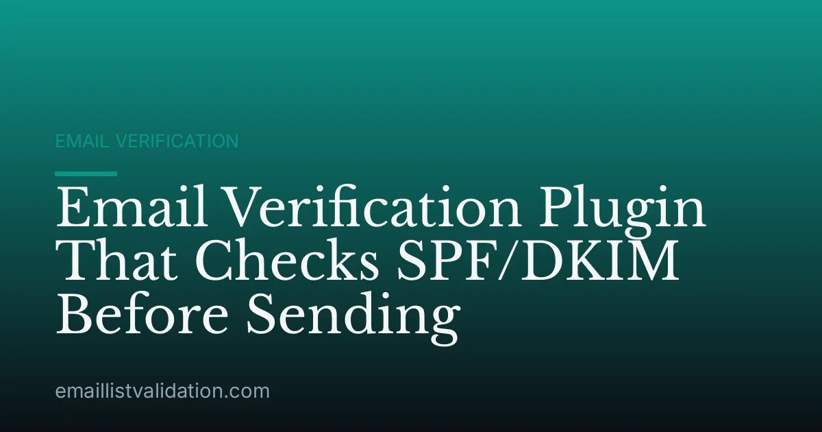 Email Verification Plugin That Checks SPF/DKIM Before Sending
