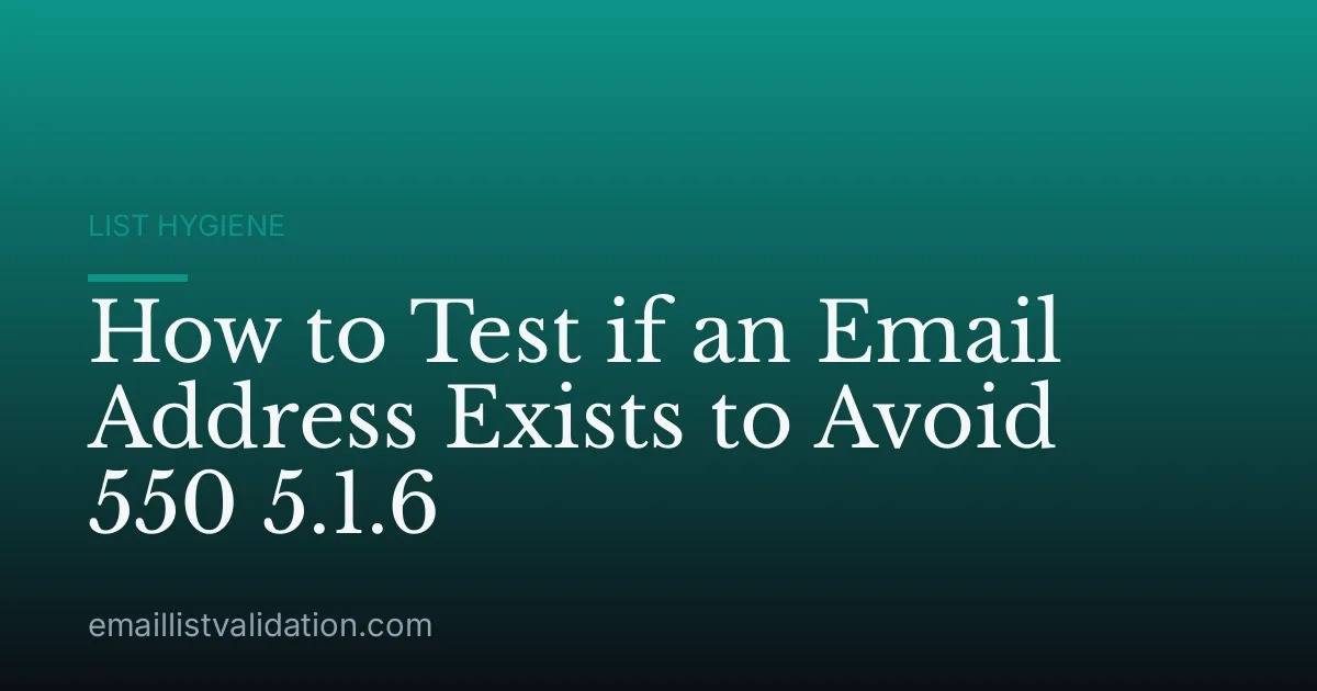How to Test if an Email Address Exists to Avoid 550 5.1.6
