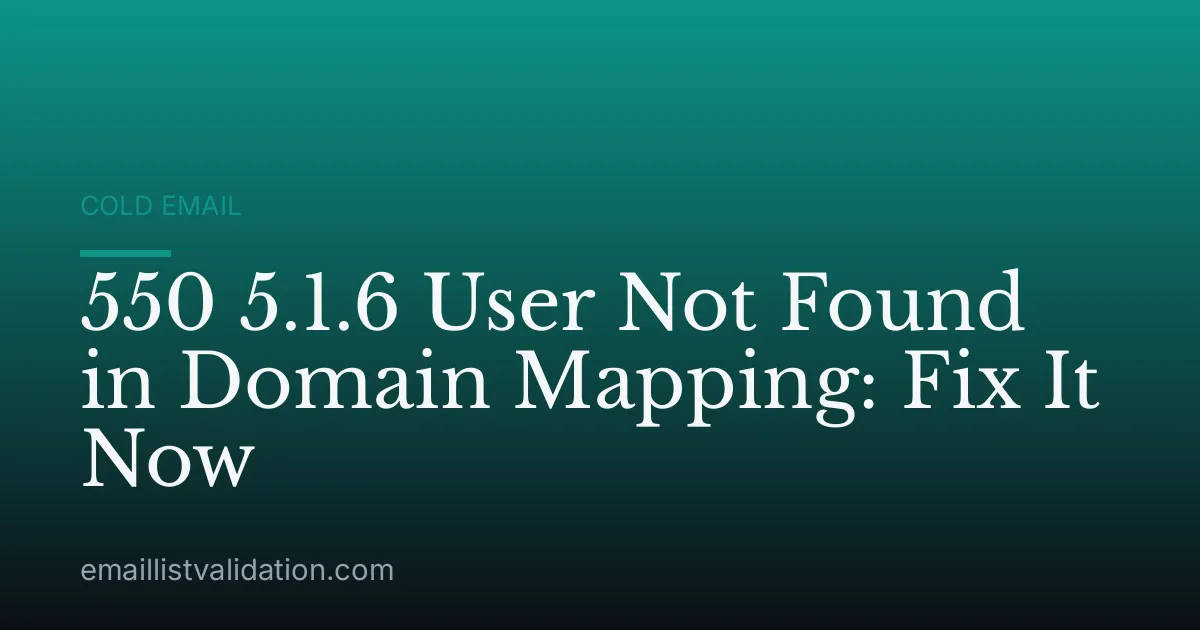 550 5.1.6 User Not Found in Domain Mapping: Fix It Now