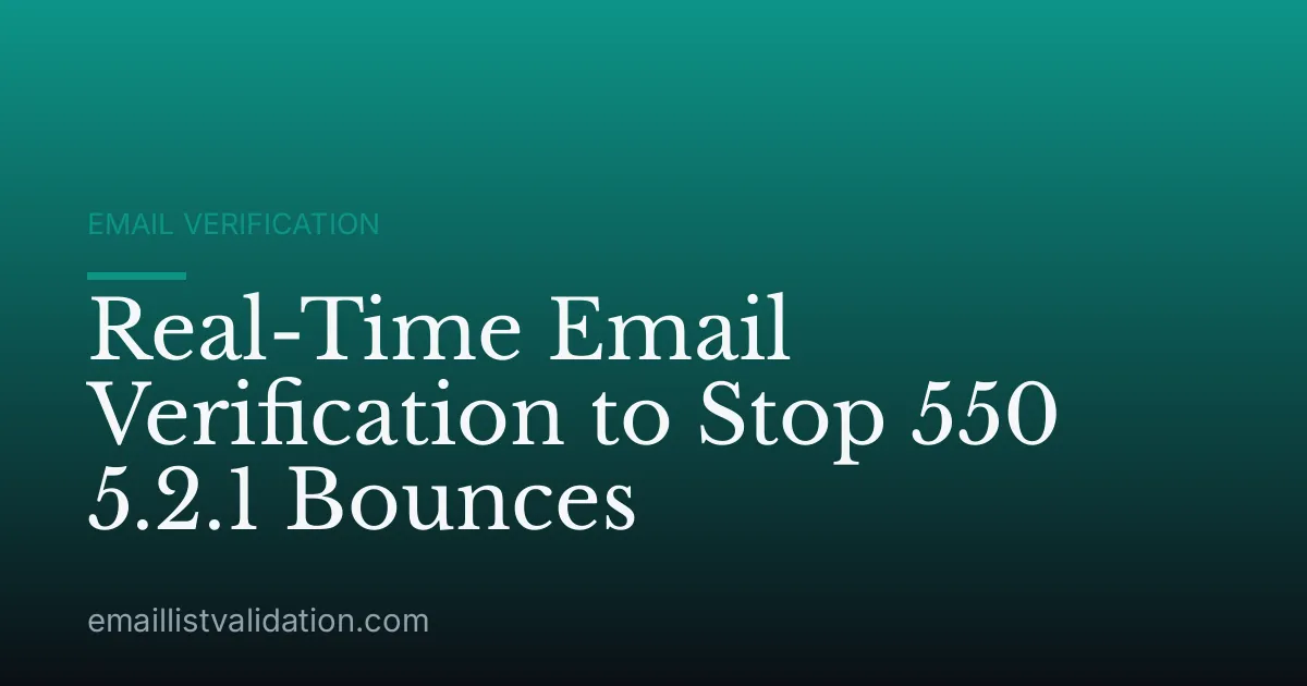 Real-Time Email Verification to Stop 550 5.2.1 Bounces