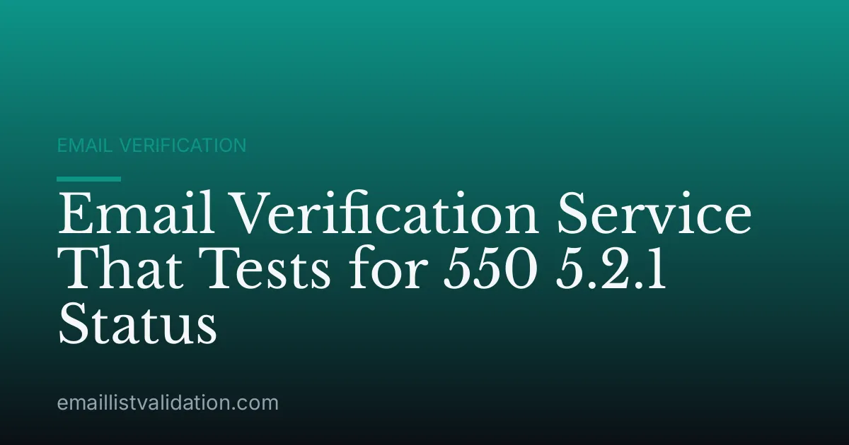 Email Verification Service That Tests for 550 5.2.1 Status