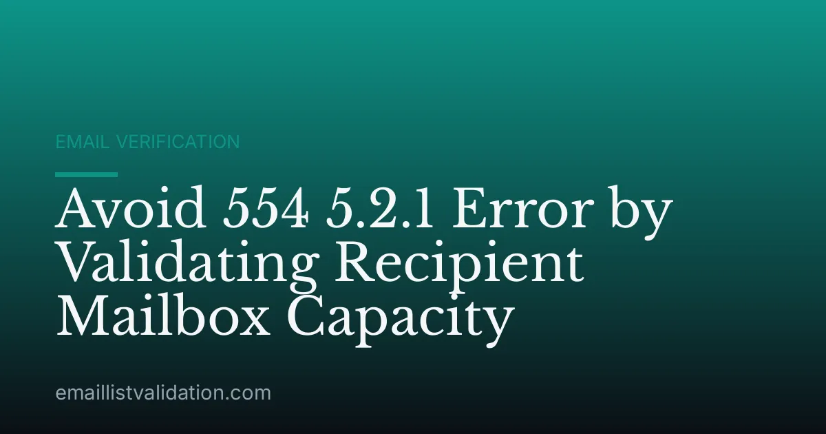 Avoid 554 5.2.1 Error by Validating Recipient Mailbox Capacity