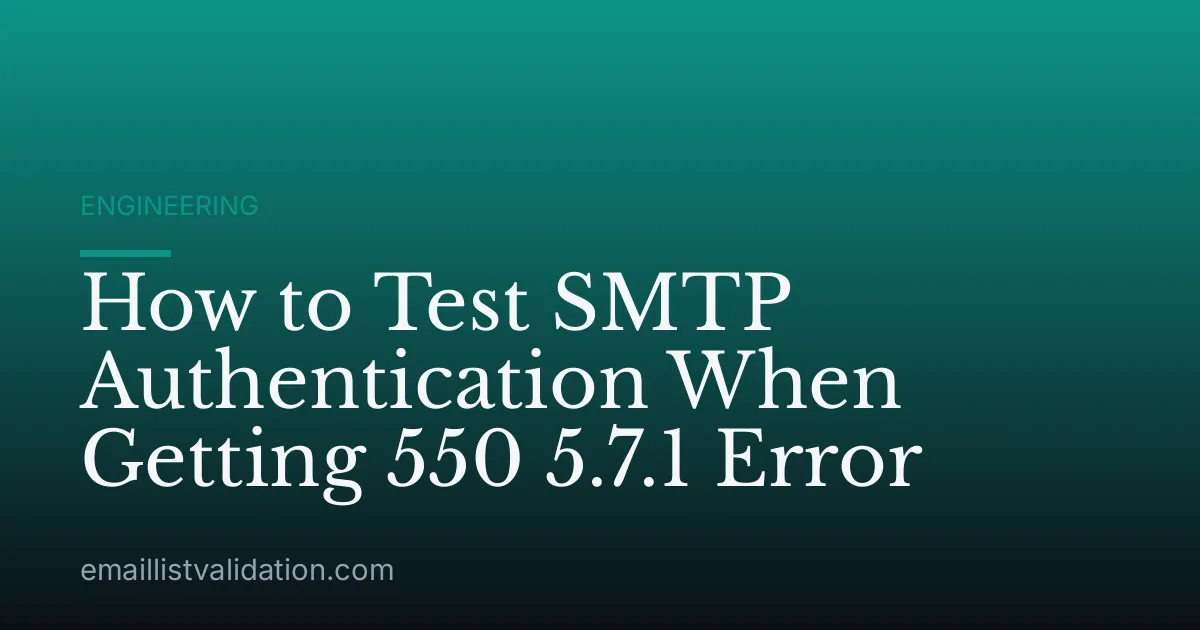 How to Test SMTP Authentication When Getting 550 5.7.1 Error